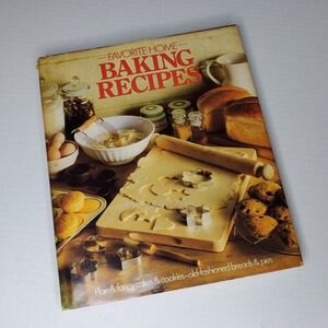 Favorite Home Baking Recipes 1983 Hardcover Cookbook Cakes Cookies Breads & Pies